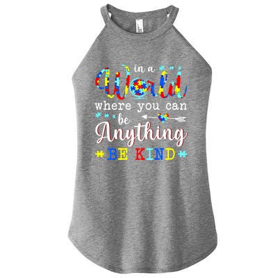 In World Where You Can Be Anything Be Kind Autism Awareness Gift Women's Perfect Tri Rocker Tank