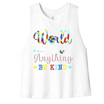 In World Where You Can Be Anything Be Kind Autism Awareness Gift Women's Racerback Cropped Tank