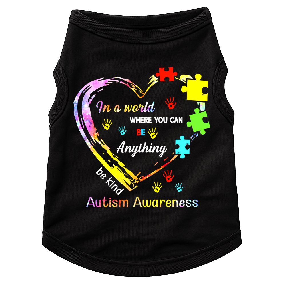 In World Where You Can Be Anything Be Kind Autism Awareness Great Gift Doggie Tank