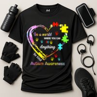 In World Where You Can Be Anything Be Kind Autism Awareness Great Gift Cooling Performance Crew T-Shirt