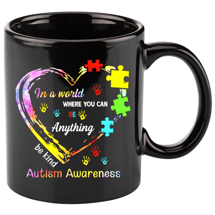 In World Where You Can Be Anything Be Kind Autism Awareness Great Gift 11oz C Handle Ceramic Mug