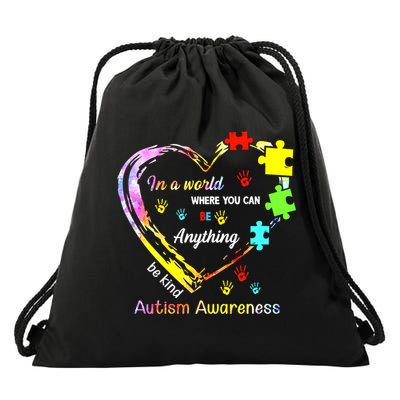 In World Where You Can Be Anything Be Kind Autism Awareness Great Gift Drawstring Bag