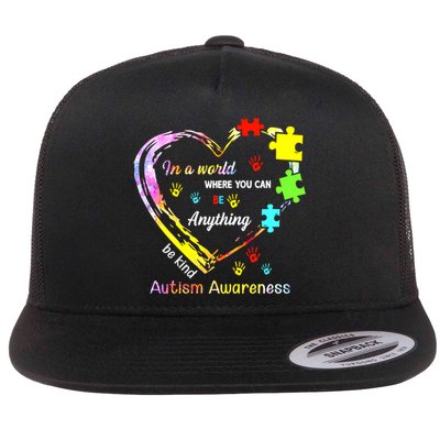 In World Where You Can Be Anything Be Kind Autism Awareness Great Gift Flatbill Hat