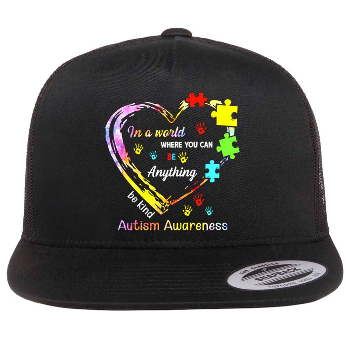 In World Where You Can Be Anything Be Kind Autism Awareness Great Gift Flat Bill Trucker Hat