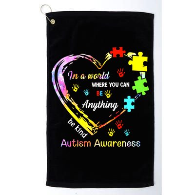 In World Where You Can Be Anything Be Kind Autism Awareness Great Gift Golf Towel