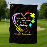 In World Where You Can Be Anything Be Kind Autism Awareness Great Gift Golf Towel