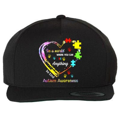 In World Where You Can Be Anything Be Kind Autism Awareness Great Gift Wool Snapback Cap