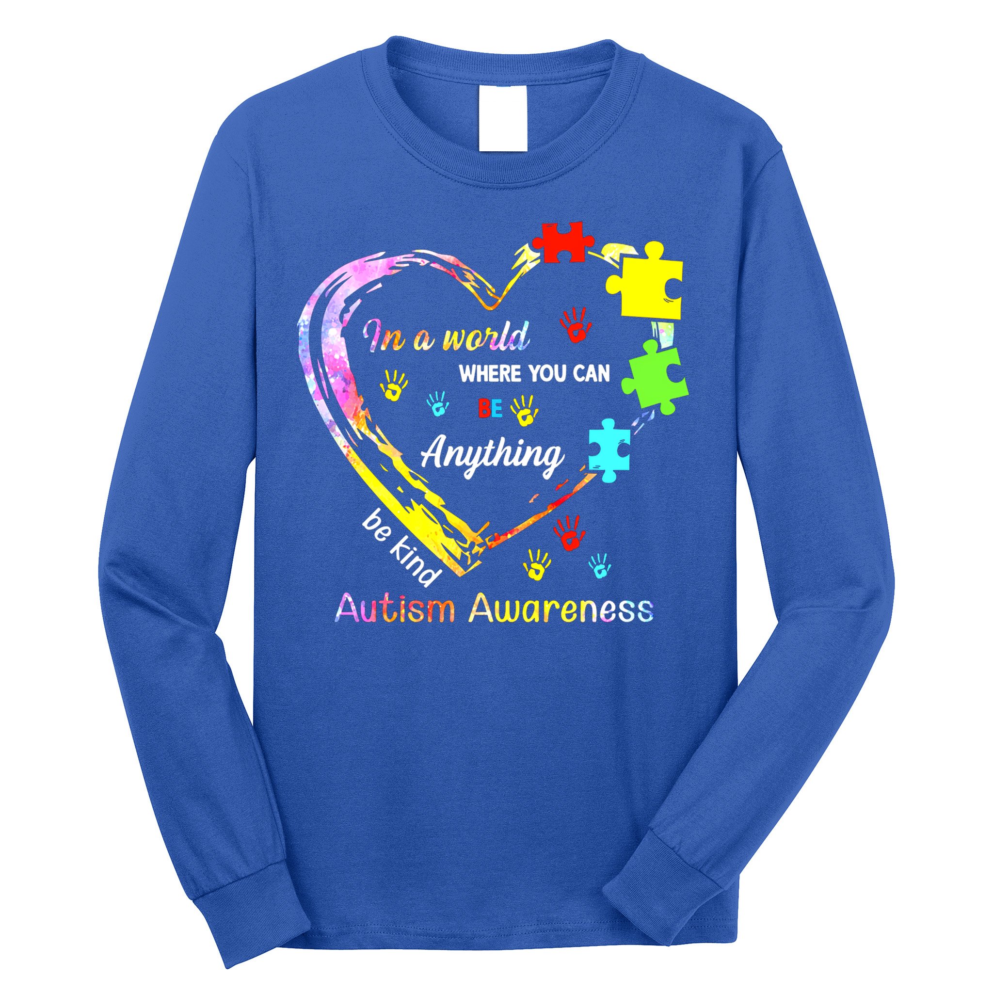 In World Where You Can Be Anything Be Kind Autism Awareness Great Gift Long Sleeve Shirt