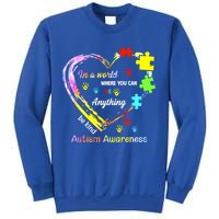 In World Where You Can Be Anything Be Kind Autism Awareness Great Gift Sweatshirt
