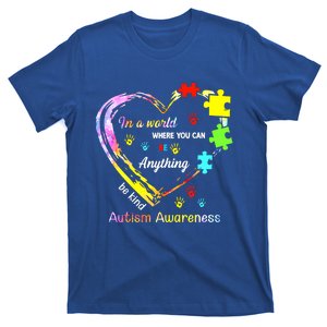 In World Where You Can Be Anything Be Kind Autism Awareness Great Gift T-Shirt