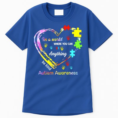 In World Where You Can Be Anything Be Kind Autism Awareness Great Gift Tall T-Shirt