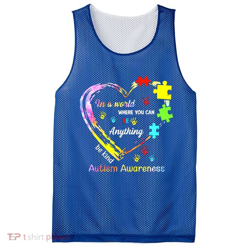 In World Where You Can Be Anything Be Kind Autism Awareness Great Gift Mesh Reversible Basketball Jersey Tank
