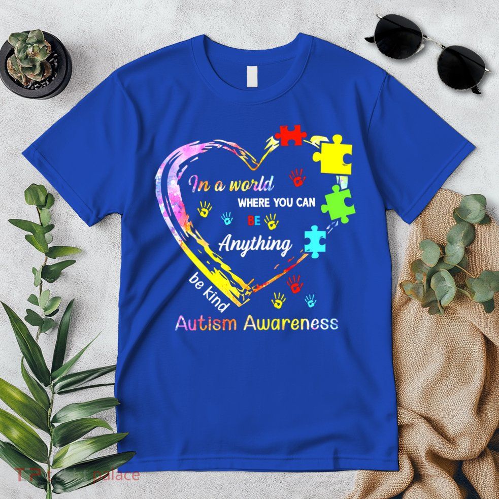 In World Where You Can Be Anything Be Kind Autism Awareness Great Gift Premium T-Shirt