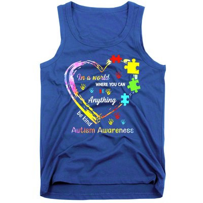 In World Where You Can Be Anything Be Kind Autism Awareness Great Gift Tank Top