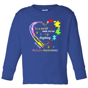 In World Where You Can Be Anything Be Kind Autism Awareness Great Gift Toddler Long Sleeve Shirt