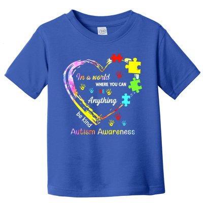 In World Where You Can Be Anything Be Kind Autism Awareness Great Gift Toddler T-Shirt