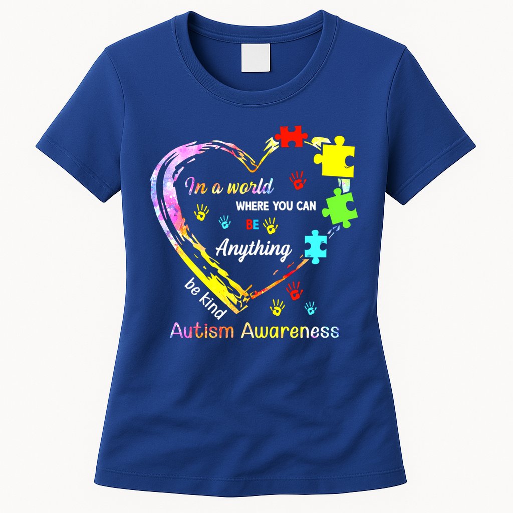 In World Where You Can Be Anything Be Kind Autism Awareness Great Gift Womens T-Shirt