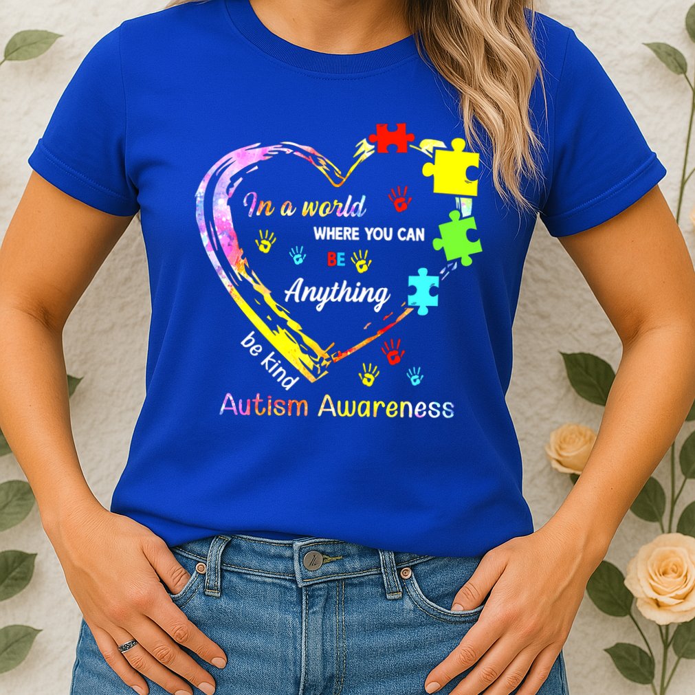 In World Where You Can Be Anything Be Kind Autism Awareness Great Gift Womens T-Shirt