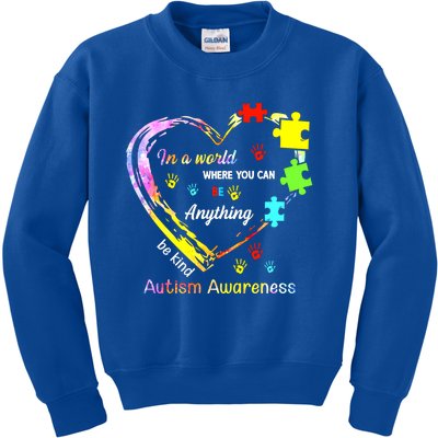 In World Where You Can Be Anything Be Kind Autism Awareness Great Gift Kids Sweatshirt