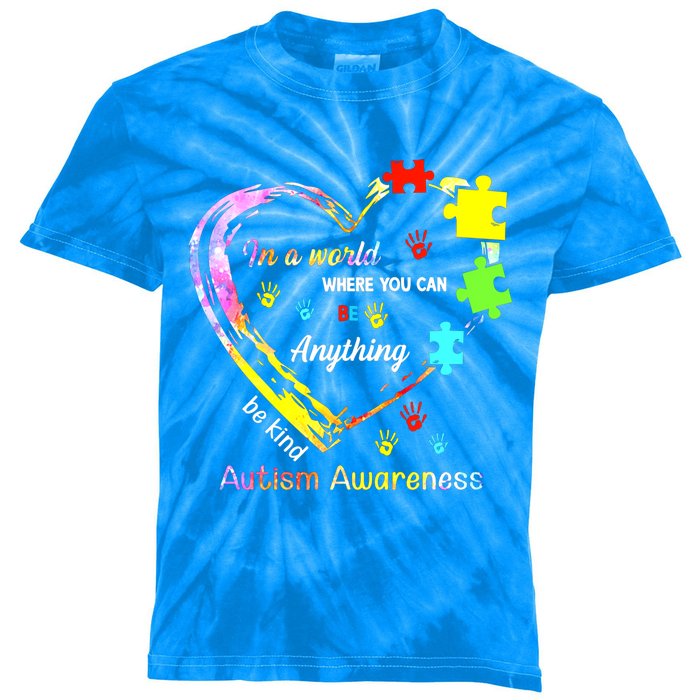 In World Where You Can Be Anything Be Kind Autism Awareness Great Gift Kids Tie-Dye T-Shirt