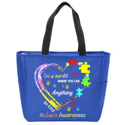 In World Where You Can Be Anything Be Kind Autism Awareness Great Gift Zip Tote Bag