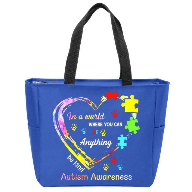 In World Where You Can Be Anything Be Kind Autism Awareness Great Gift Zip Tote Bag