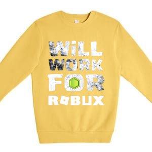 I Will Work For Robux Saying For The Blockchain And Token Gift Premium Crewneck Sweatshirt