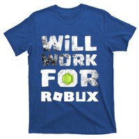 I Will Work For Robux Saying For The Blockchain And Token Gift T-Shirt