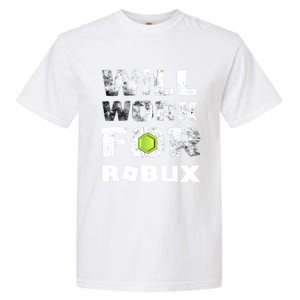 I Will Work For Robux Saying For The Blockchain And Token Gift Garment-Dyed Heavyweight T-Shirt