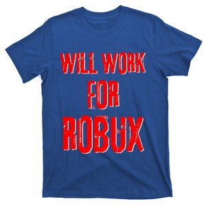 I Will Work For Robux Saying For The Blockchain And Token Gift T-Shirt