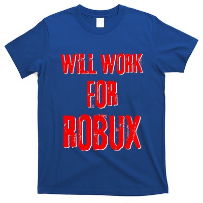 I Will Work For Robux Saying For The Blockchain And Token Gift T-Shirt