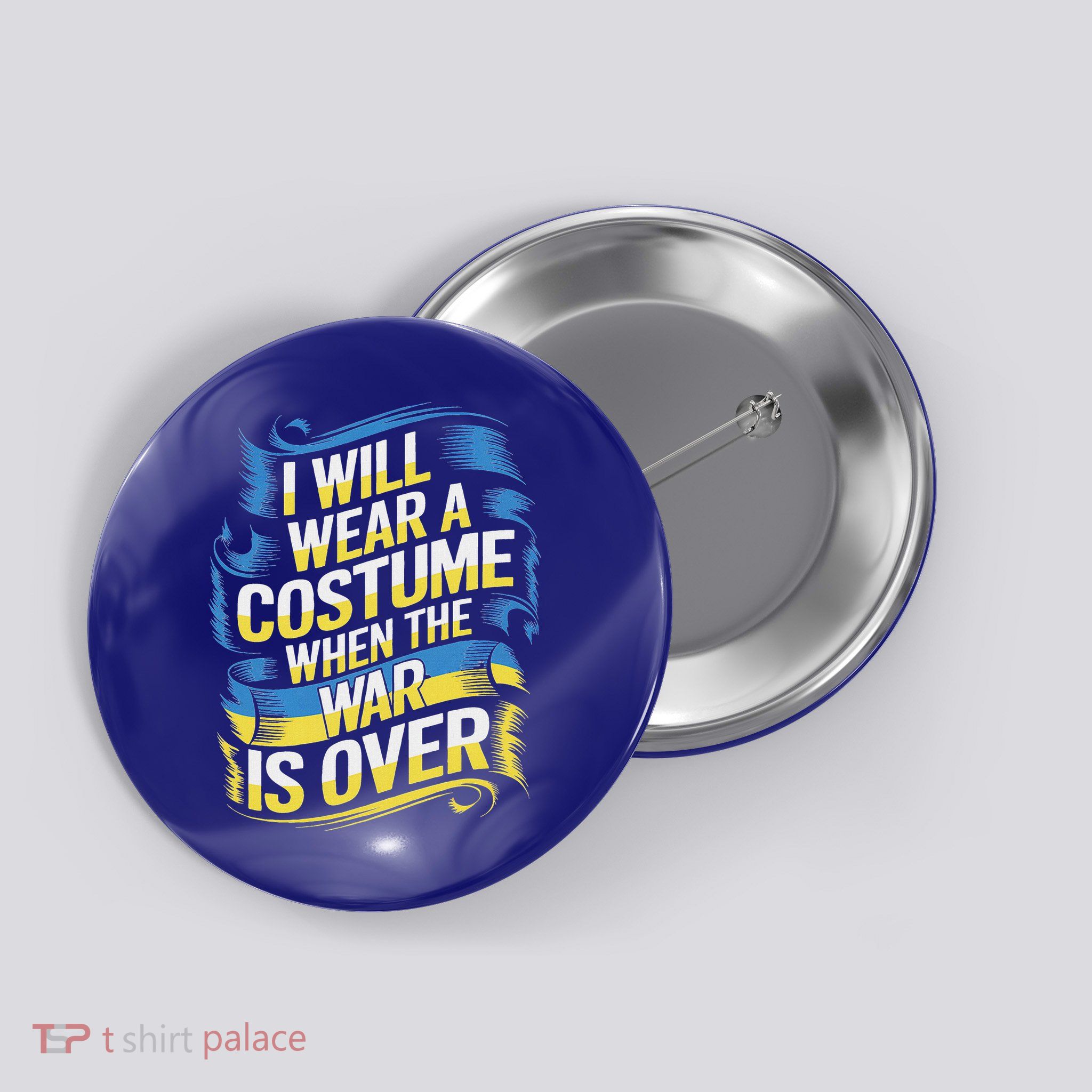 I Will Wear A Costume When The War Is Over  Button