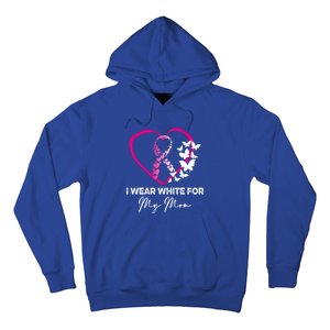 I Wear White For My Mom Breast Cancer Awareness Great Gift Meaningful Gift Hoodie