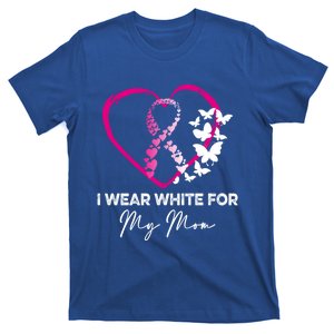 I Wear White For My Mom Breast Cancer Awareness Great Gift Meaningful Gift T-Shirt