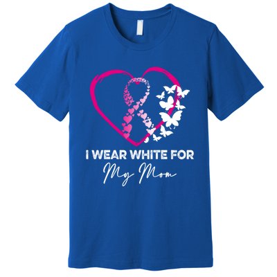 I Wear White For My Mom Breast Cancer Awareness Great Gift Meaningful Gift Premium T-Shirt