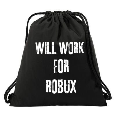 I Will Work For Robux Saying For The Blockchain And Token Gift Drawstring Bag