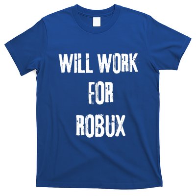 I Will Work For Robux Saying For The Blockchain And Token Gift T-Shirt