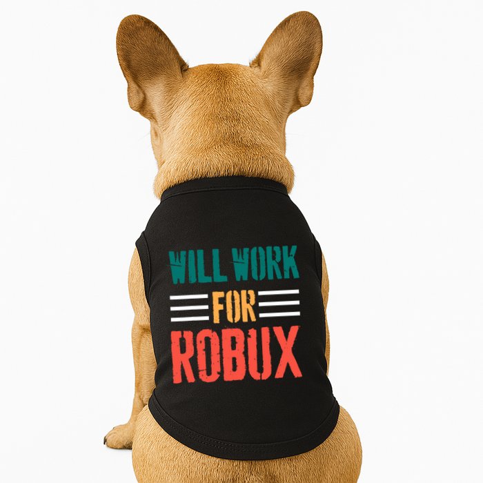I Will Work For Robux Saying For The Blockchain And Token Doggie Tank