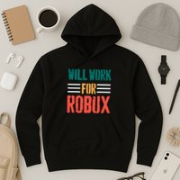 I Will Work For Robux Saying For The Blockchain And Token Hoodie