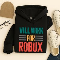 I Will Work For Robux Saying For The Blockchain And Token Hoodie