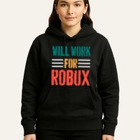 I Will Work For Robux Saying For The Blockchain And Token Hoodie