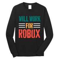I Will Work For Robux Saying For The Blockchain And Token Long Sleeve Shirt