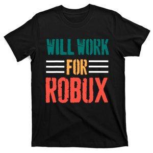 I Will Work For Robux Saying For The Blockchain And Token T-Shirt