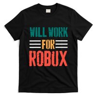 I Will Work For Robux Saying For The Blockchain And Token T-Shirt