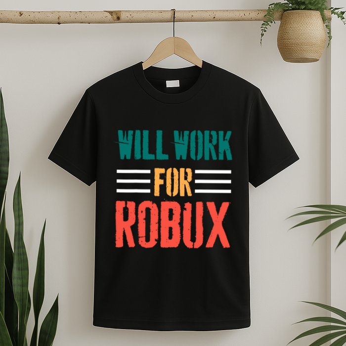 I Will Work For Robux Saying For The Blockchain And Token T-Shirt