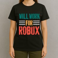 I Will Work For Robux Saying For The Blockchain And Token T-Shirt
