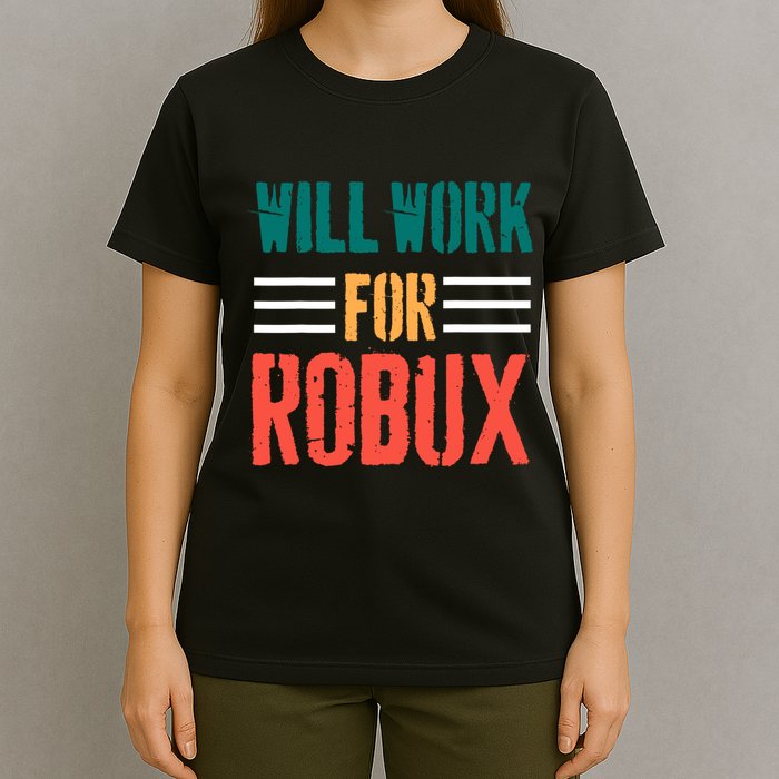 I Will Work For Robux Saying For The Blockchain And Token T-Shirt
