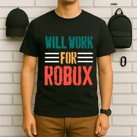I Will Work For Robux Saying For The Blockchain And Token T-Shirt