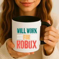 I Will Work For Robux Saying For The Blockchain And Token Mug