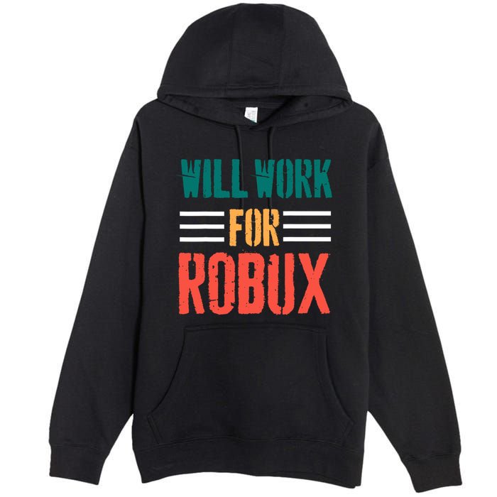 I Will Work For Robux Saying For The Blockchain And Token Premium Pullover Hoodie